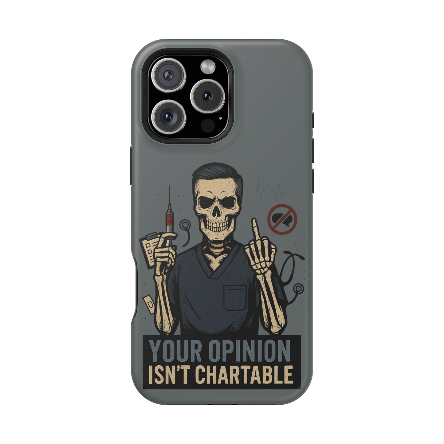 “Your Opinion Isn’t Chartable” – Nurse Phone Case for Men