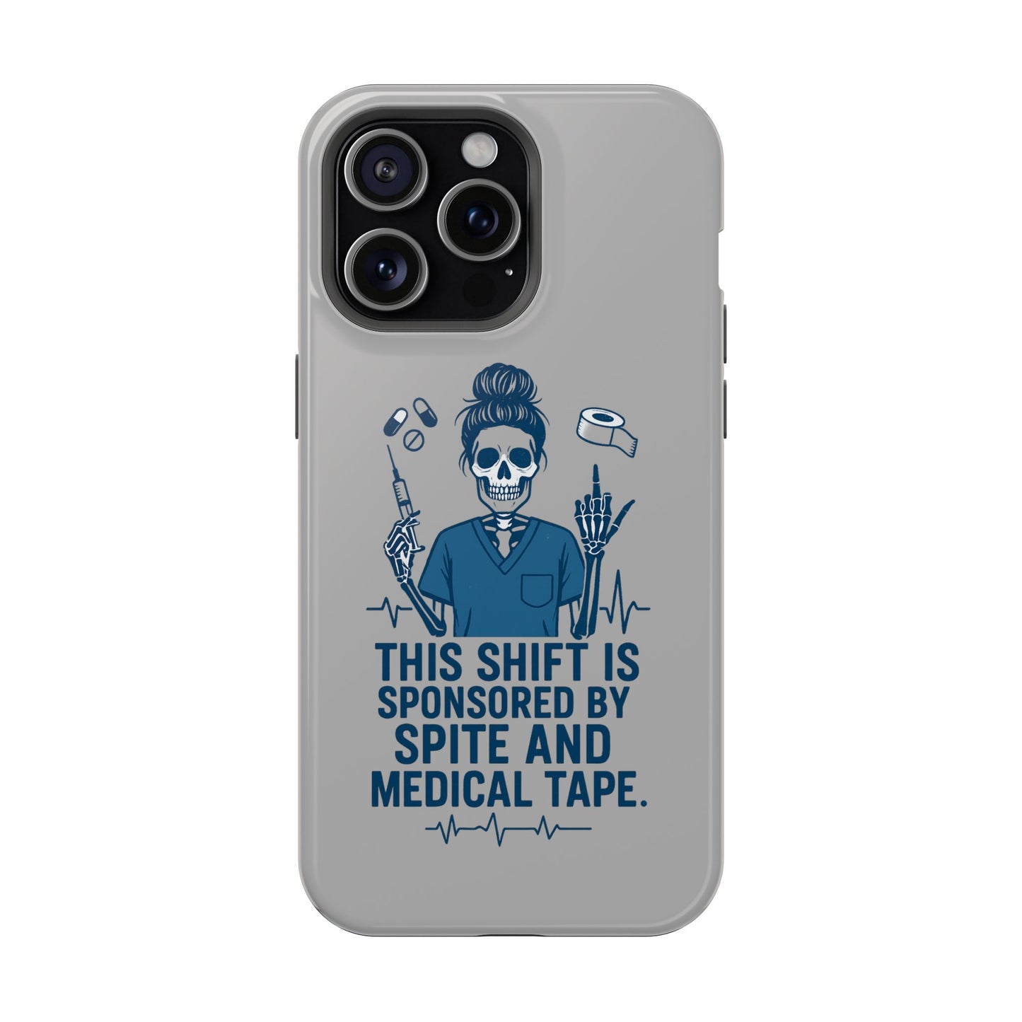 “This Shift Sponsored by Spite and Medical Tape” – Sarcastic Nurse Phone Case