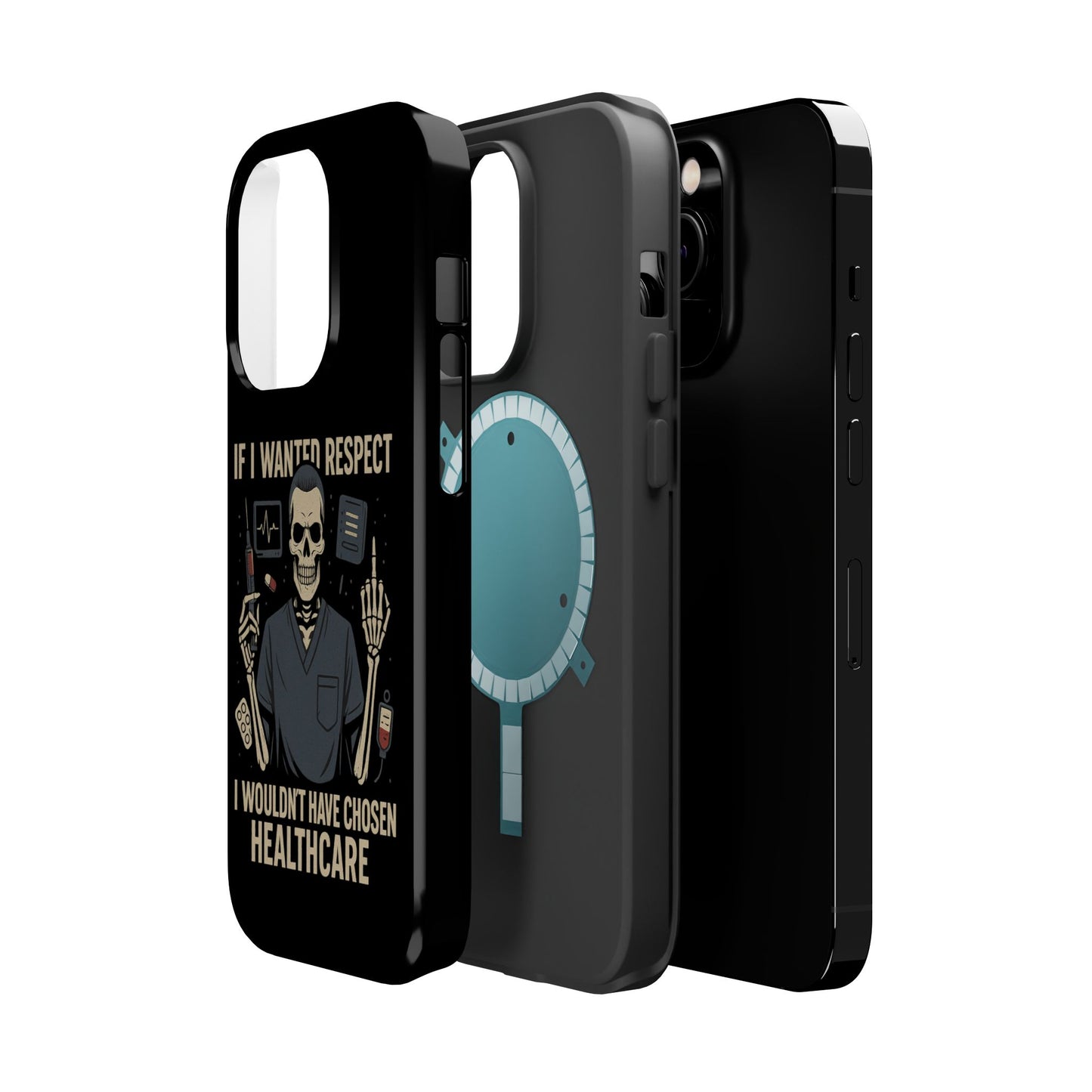 “If I Wanted Respect, I Wouldn’t Have Chosen Healthcare” – Men’s Nurse Phone Case