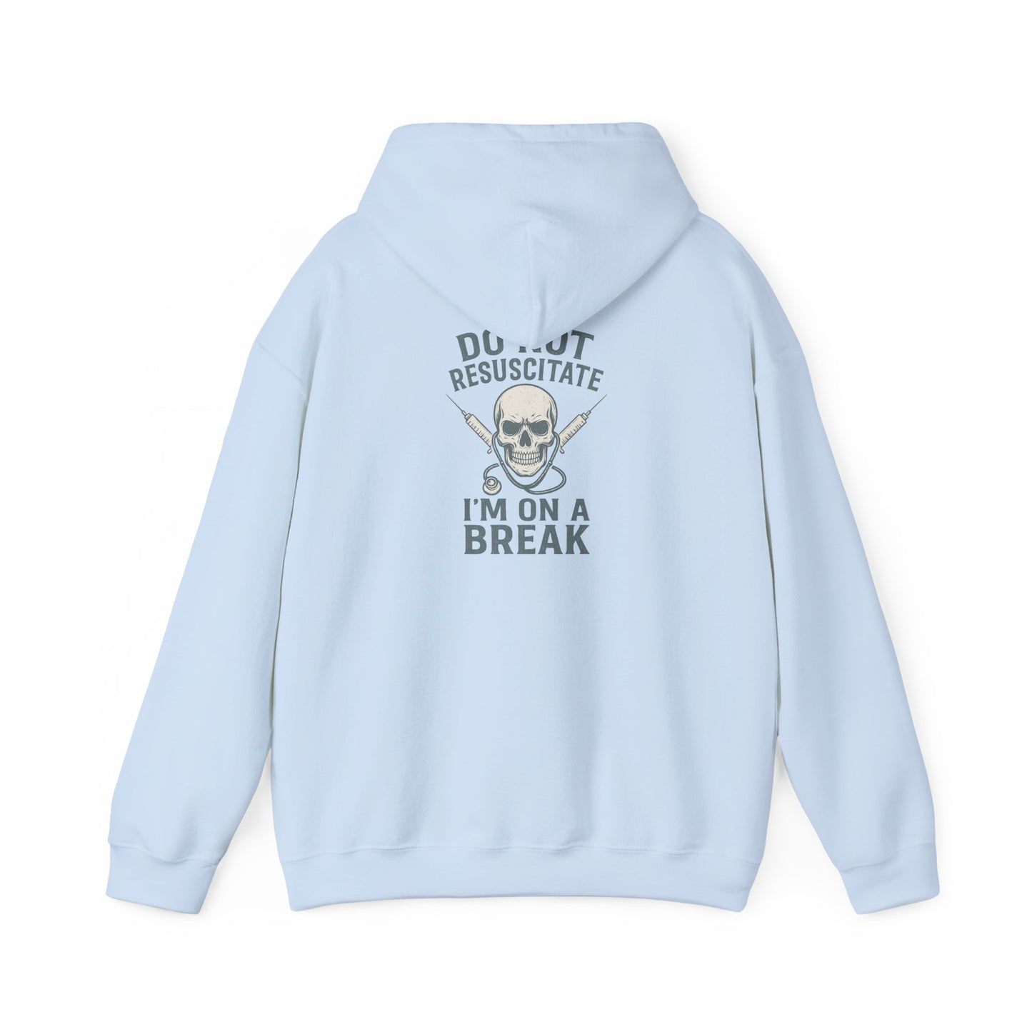 “Do Not Resuscitate. I’m on a Break.” – Chaotic Nurse Hoodie