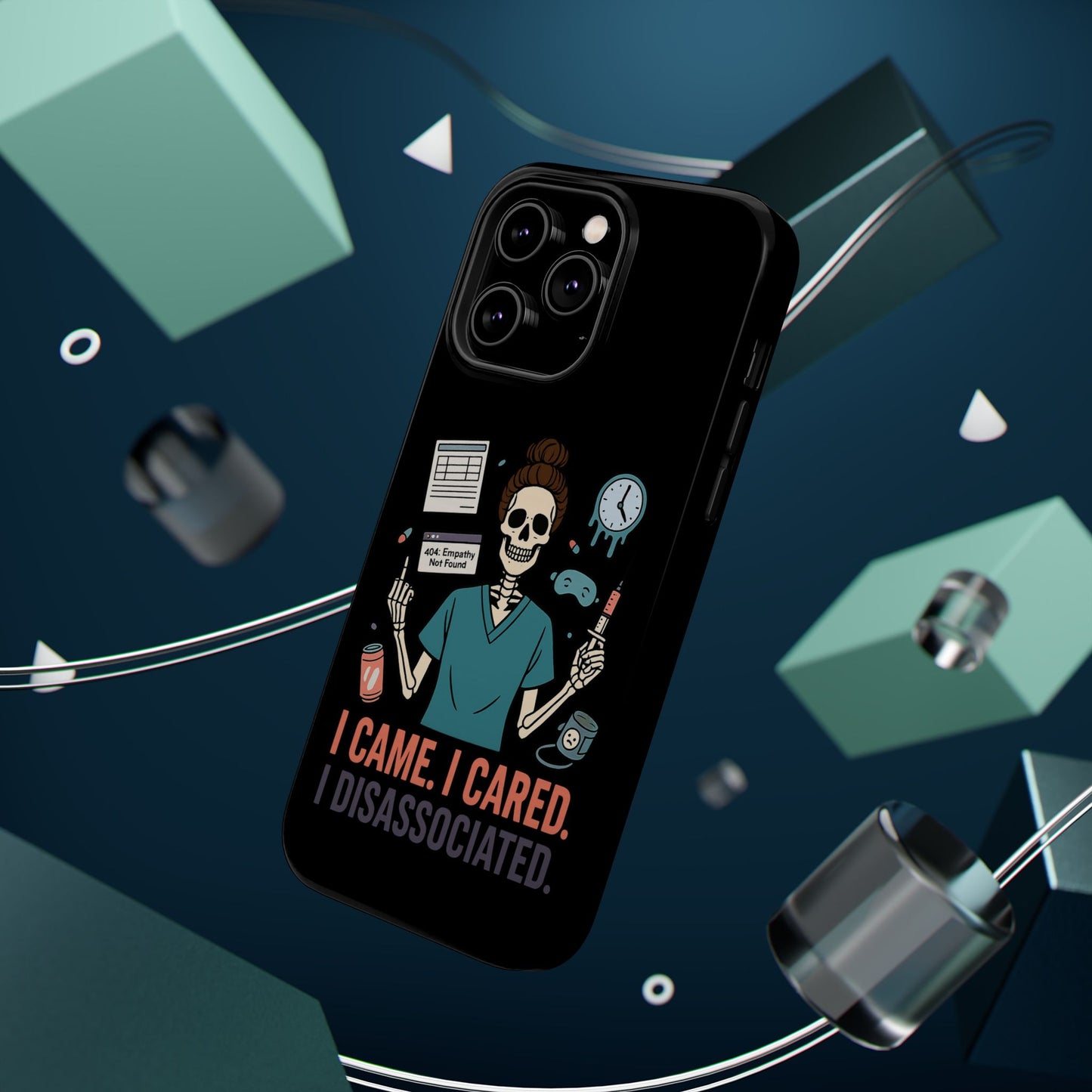 “I Came. I Cared. I Dissociated.” – Sarcastic Nurse Phone Case