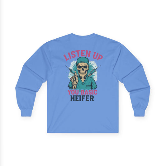 “Listen Up, You Basic Heifer” – Sarcastic Long Sleeve