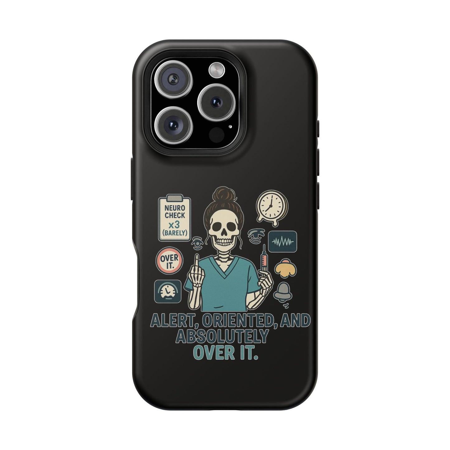 “Alert, Oriented, and Absolutely Over It” – Sarcastic Nurse Phone Case