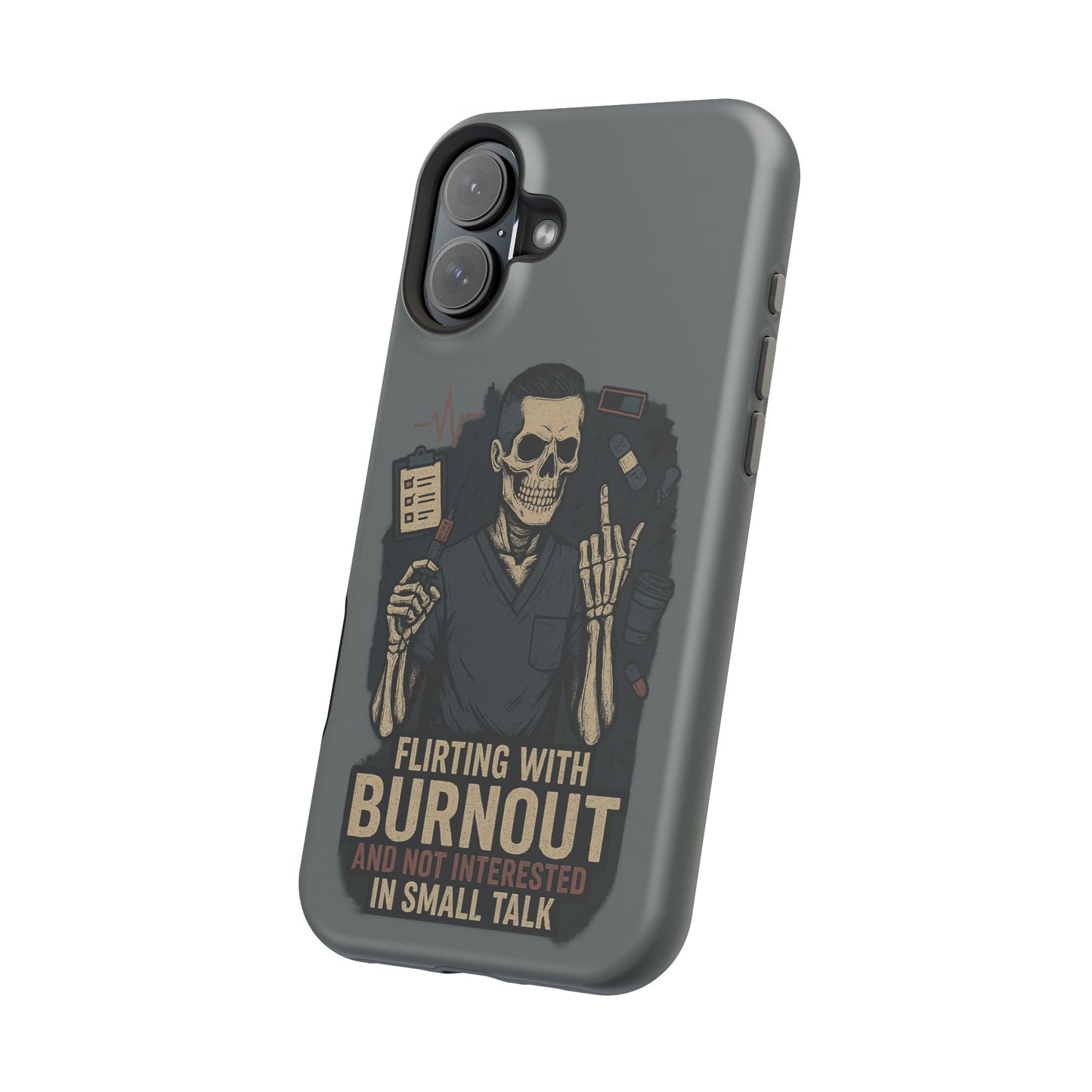 “Flirting With Burnout and Not Interested in Small Talk” – Men’s Nurse Phone Case