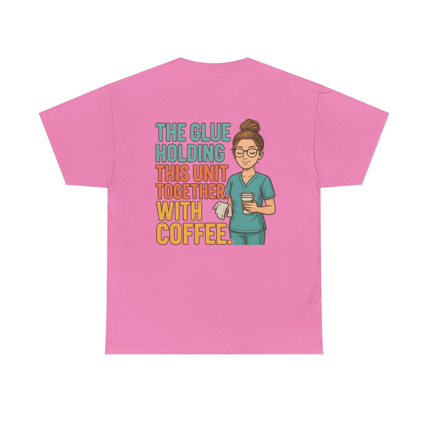 “The Glue Holding This Unit Together – CNA” – Funny CNA Tee