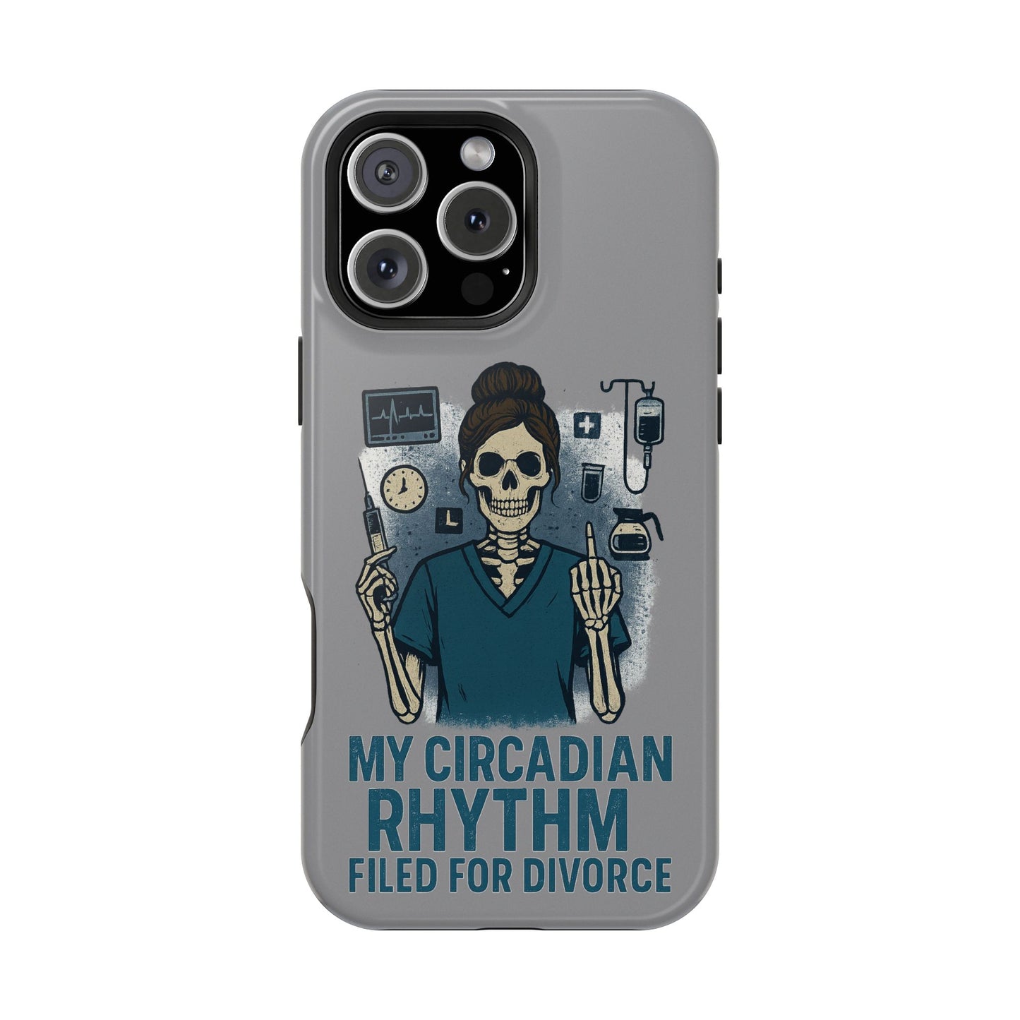 “My Circadian Rhythm Filed for Divorce” – Chaotic Nurse Phone Case