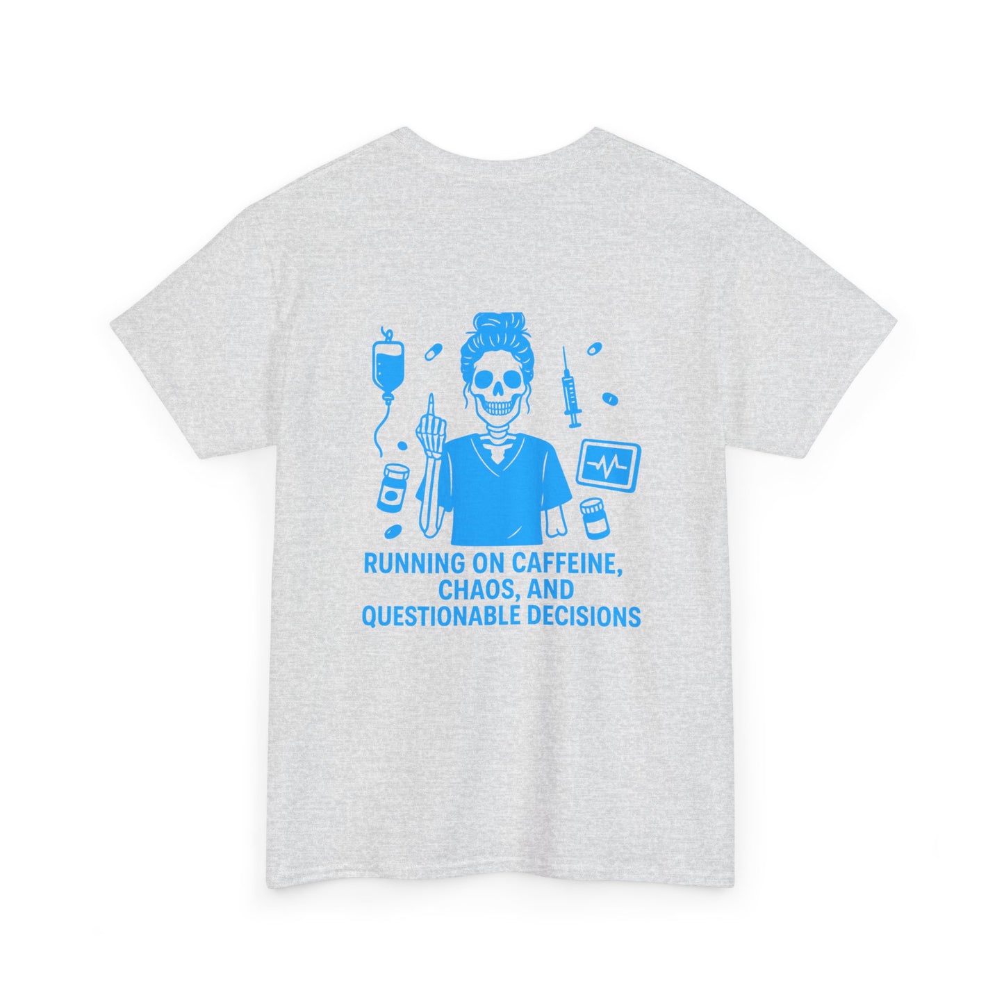Running on Caffeine, Chaos, and Questionable Decisions” – Sarcastic Nurse Tee