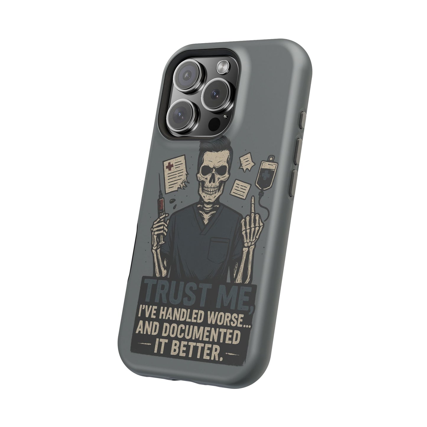 “Trust Me. I’ve Handled Worse and Documented It Better” – Nurse Chaos Phone Case
