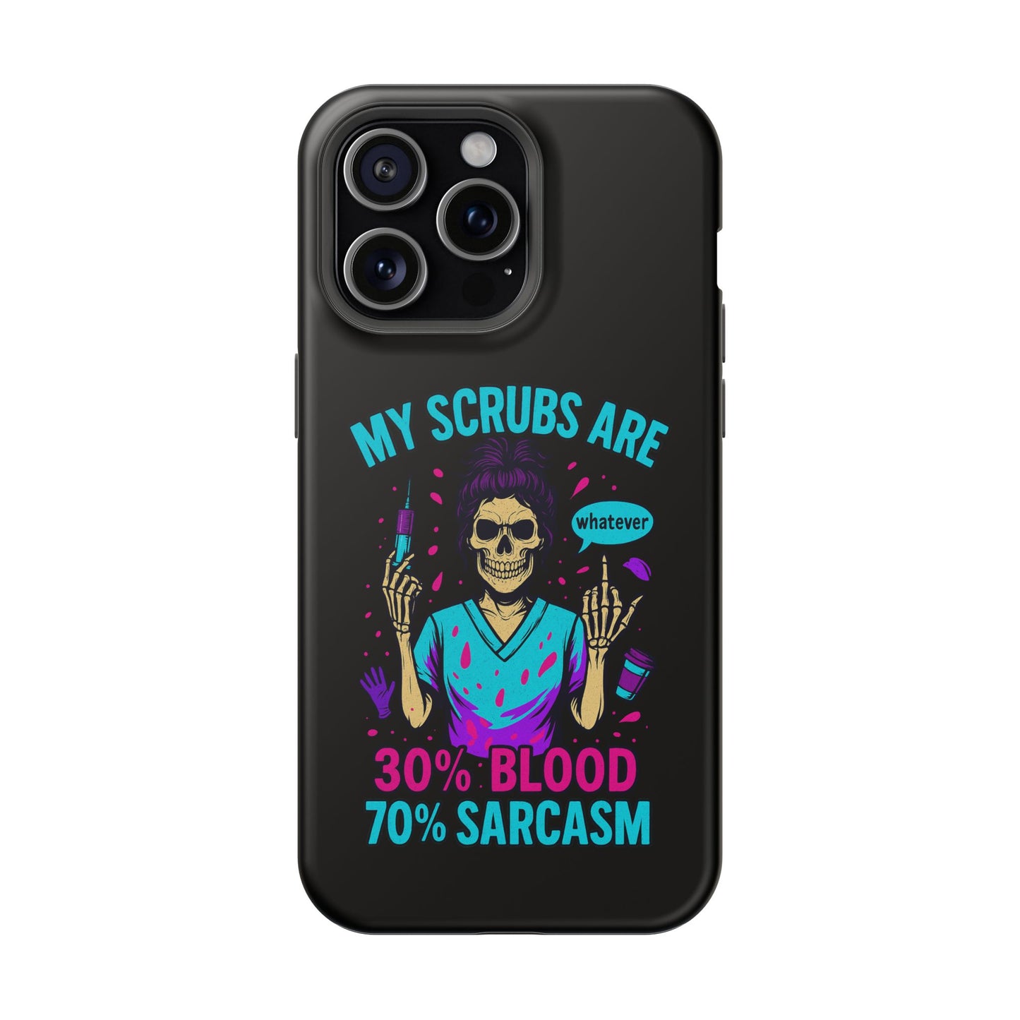 Sassy Nurse Phone Case, 30% Blood 70% Sarcasm Design, Healthcare Gift, Funny Medical Accessory, Tough Magnetic Cover