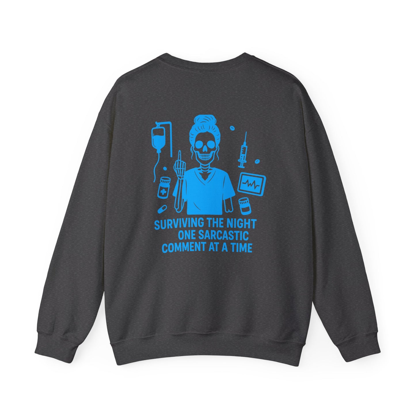 “Surviving the Night One Sarcastic Comment at a Time” – Unisex Nurse Sweatshirt