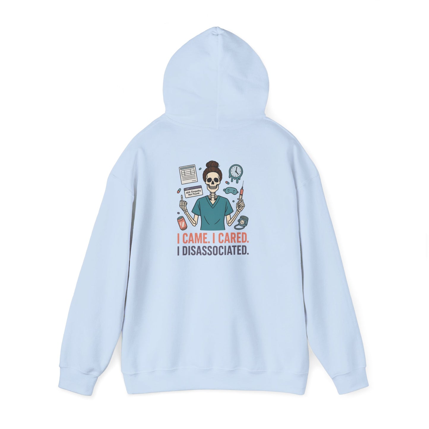 “I Came. I Cared. I Dissociated.” – Chaotic Nurse Hoodie