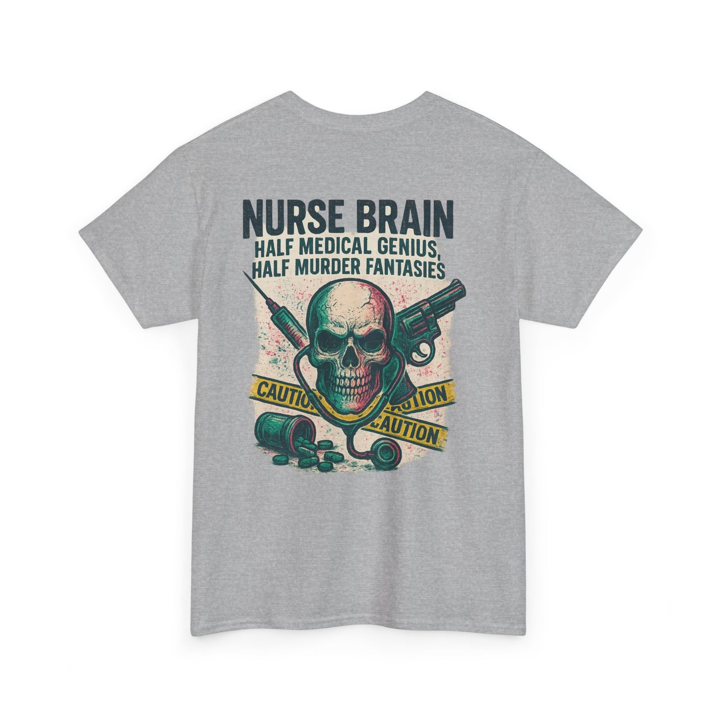 “Nurse’s Brain: Half Medical Genius. Half Murder Fantasies.” – Funny Nurse Tee