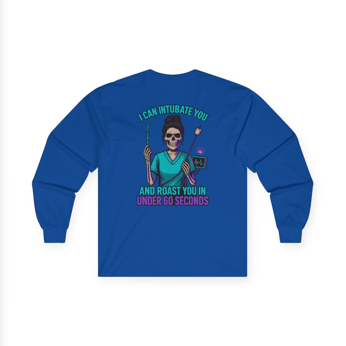 “I Can Intubate You And Roast You In Under 60 Seconds”- Funny Nurse Long Sleeves