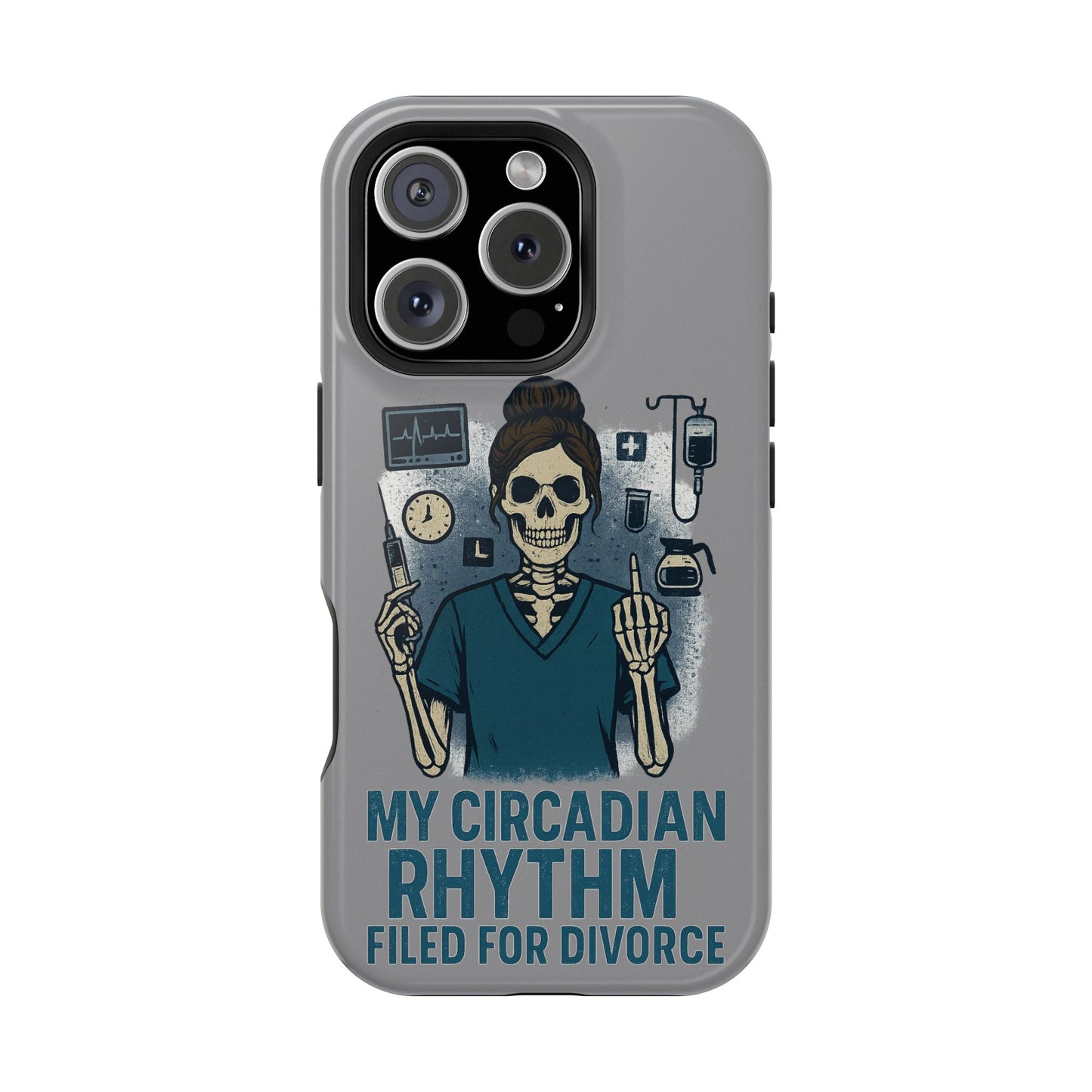“My Circadian Rhythm Filed for Divorce” – Chaotic Nurse Phone Case
