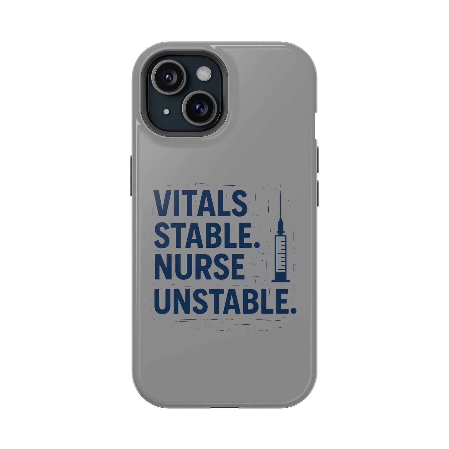 “Vitals Stable. Nurse Unstable.” – Sarcastic Nurse Phone Case