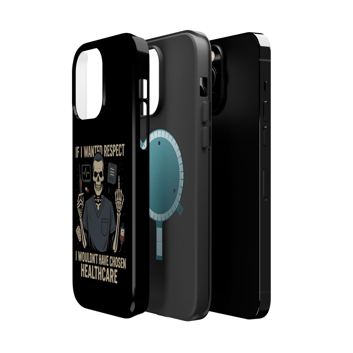 “If I Wanted Respect, I Wouldn’t Have Chosen Healthcare” – Men’s Nurse Phone Case