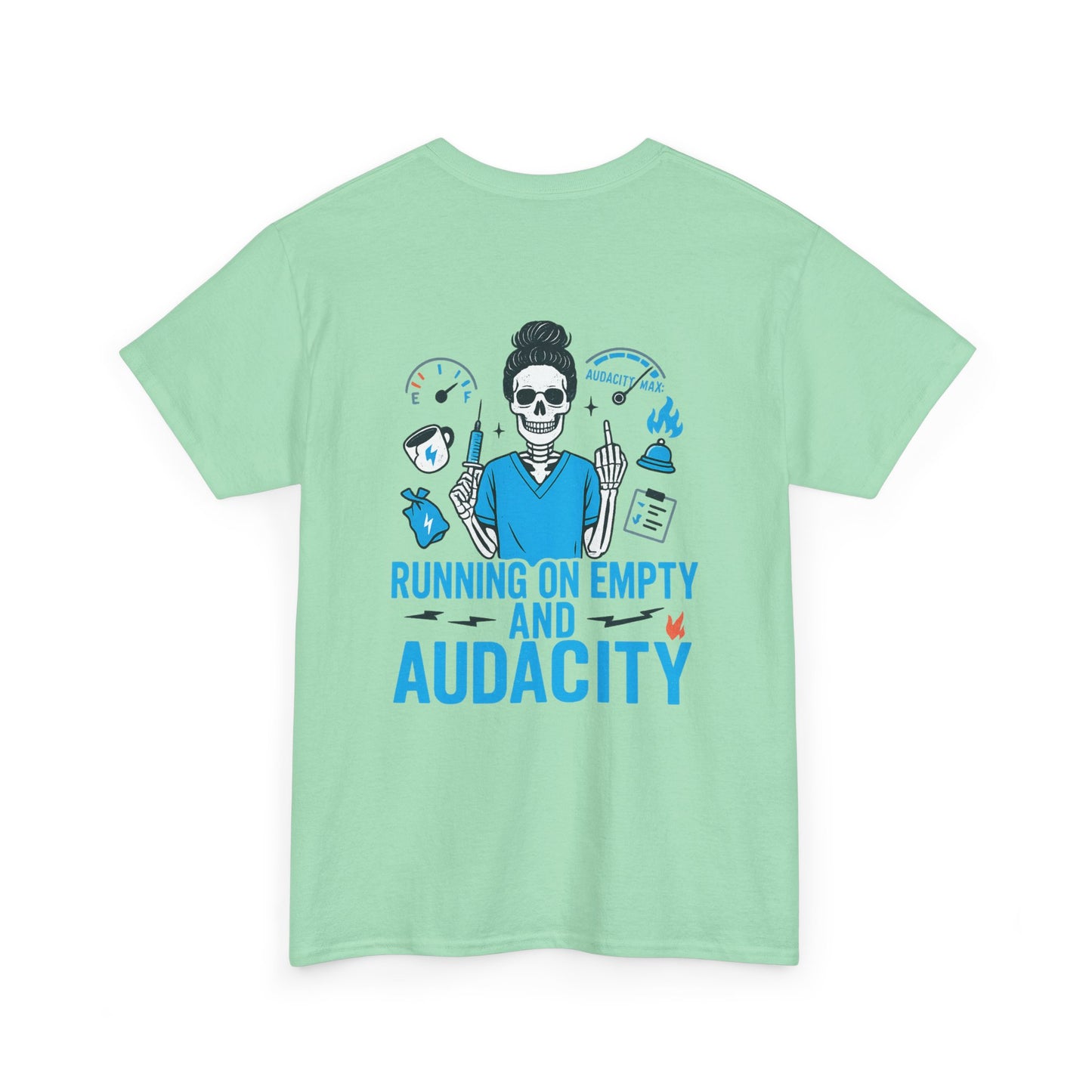 “Running on Empty and Audacity” – Funny Nurse Tee