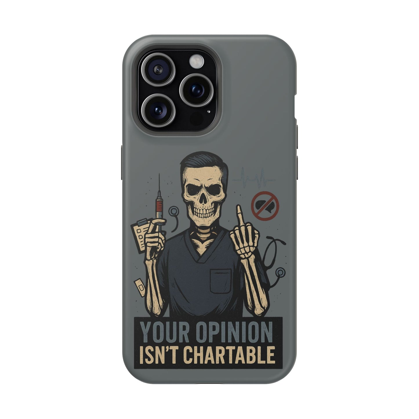“Your Opinion Isn’t Chartable” – Nurse Phone Case for Men
