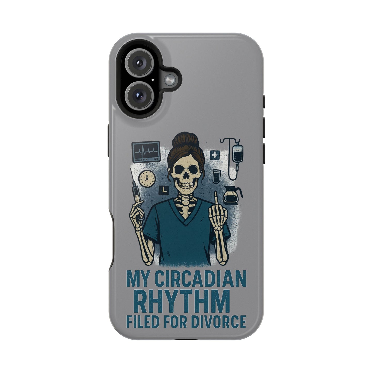 “My Circadian Rhythm Filed for Divorce” – Chaotic Nurse Phone Case