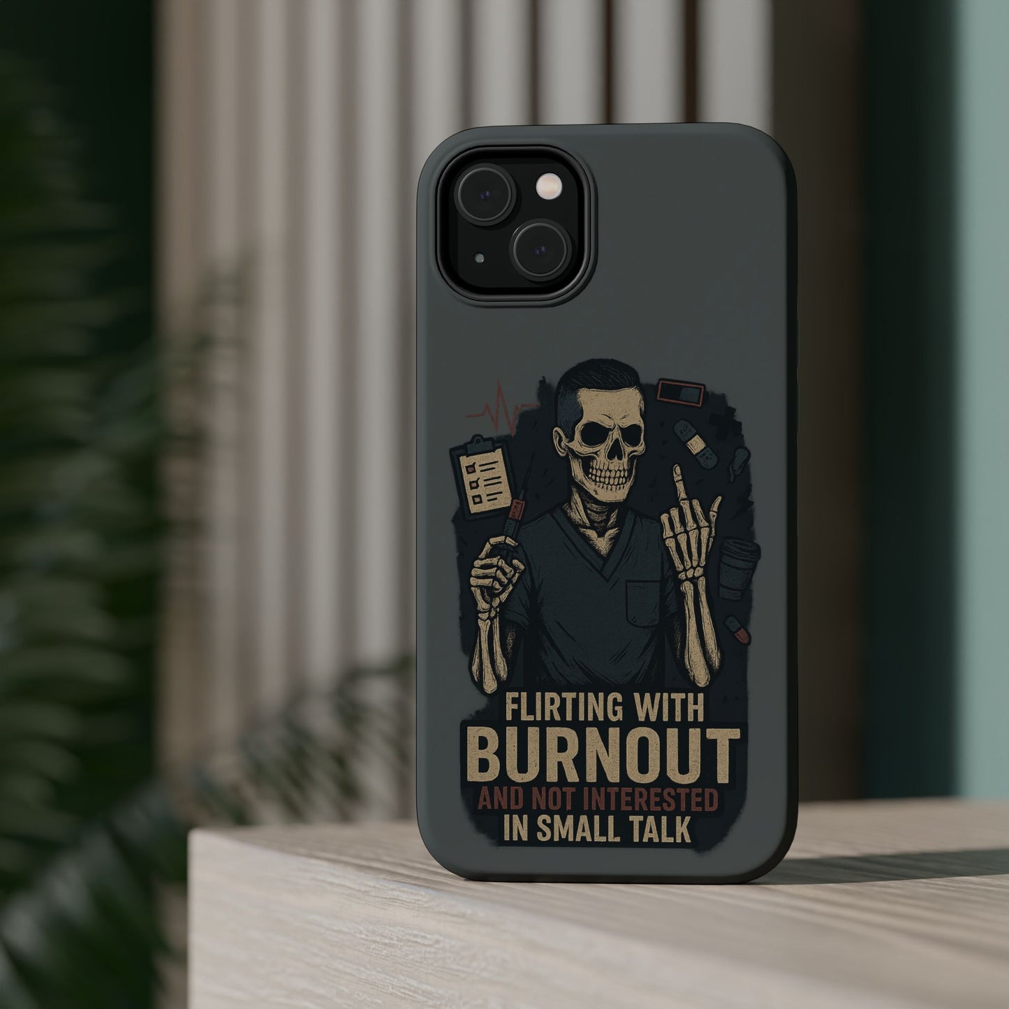 “Flirting With Burnout and Not Interested in Small Talk” – Men’s Nurse Phone Case