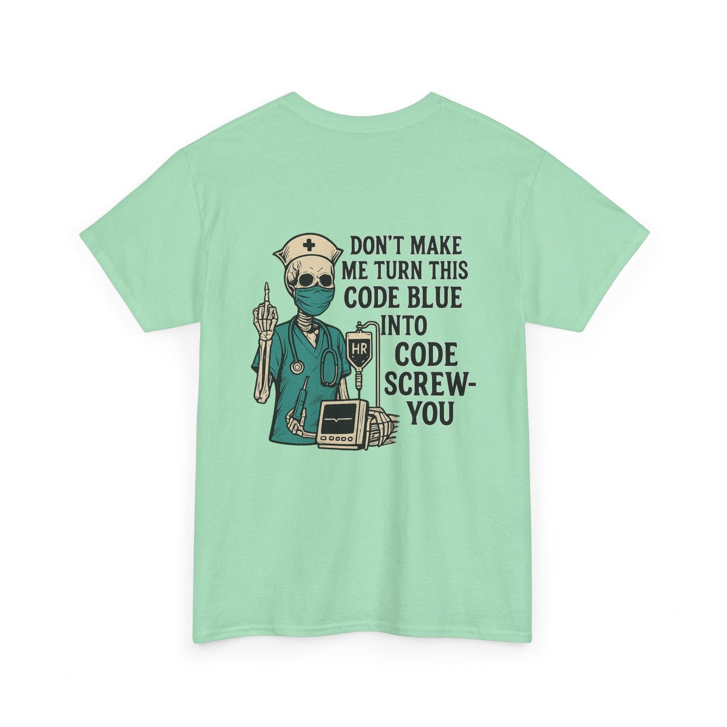 Nurse Humor Tee - Don't Make Me Turn This Code Blue Into Code Screw-You, Unisex Cotton Shirt, Funny Medical T-Shirt, Gift for Nurses, [...]
