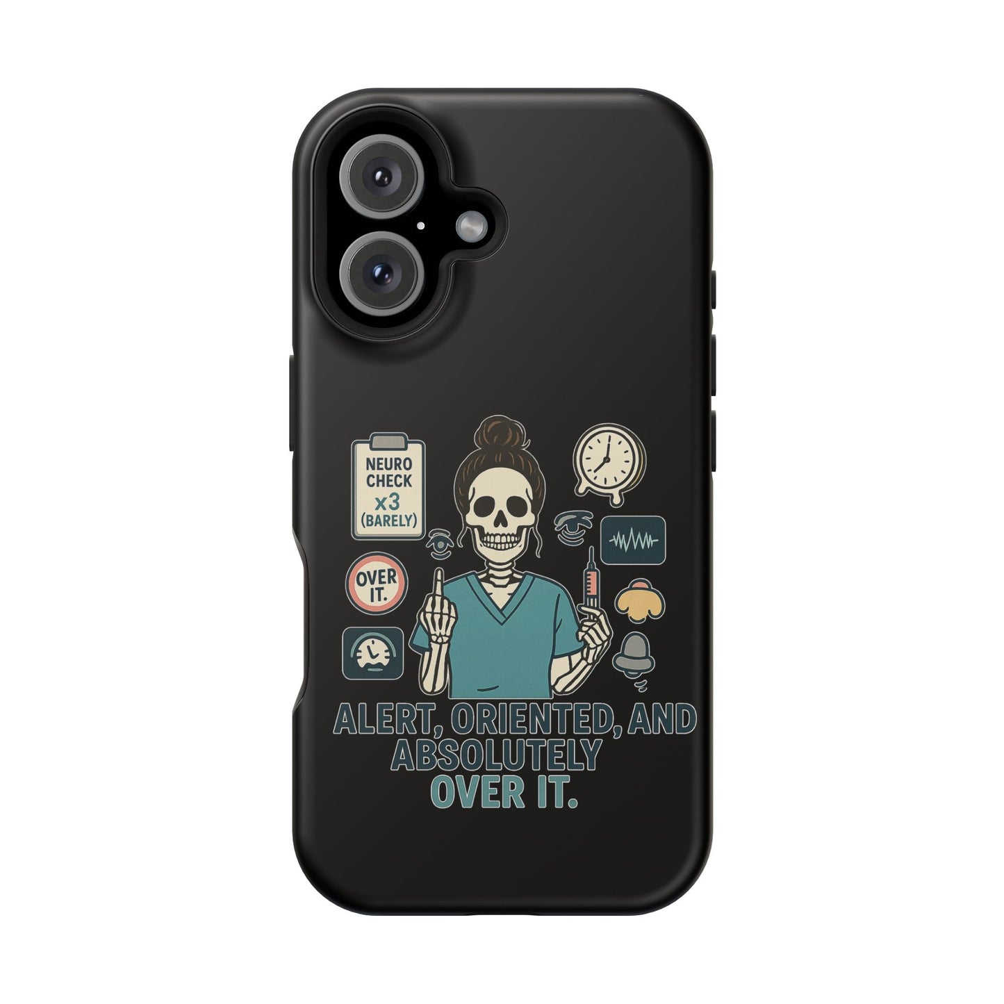 “Alert, Oriented, and Absolutely Over It” – Sarcastic Nurse Phone Case