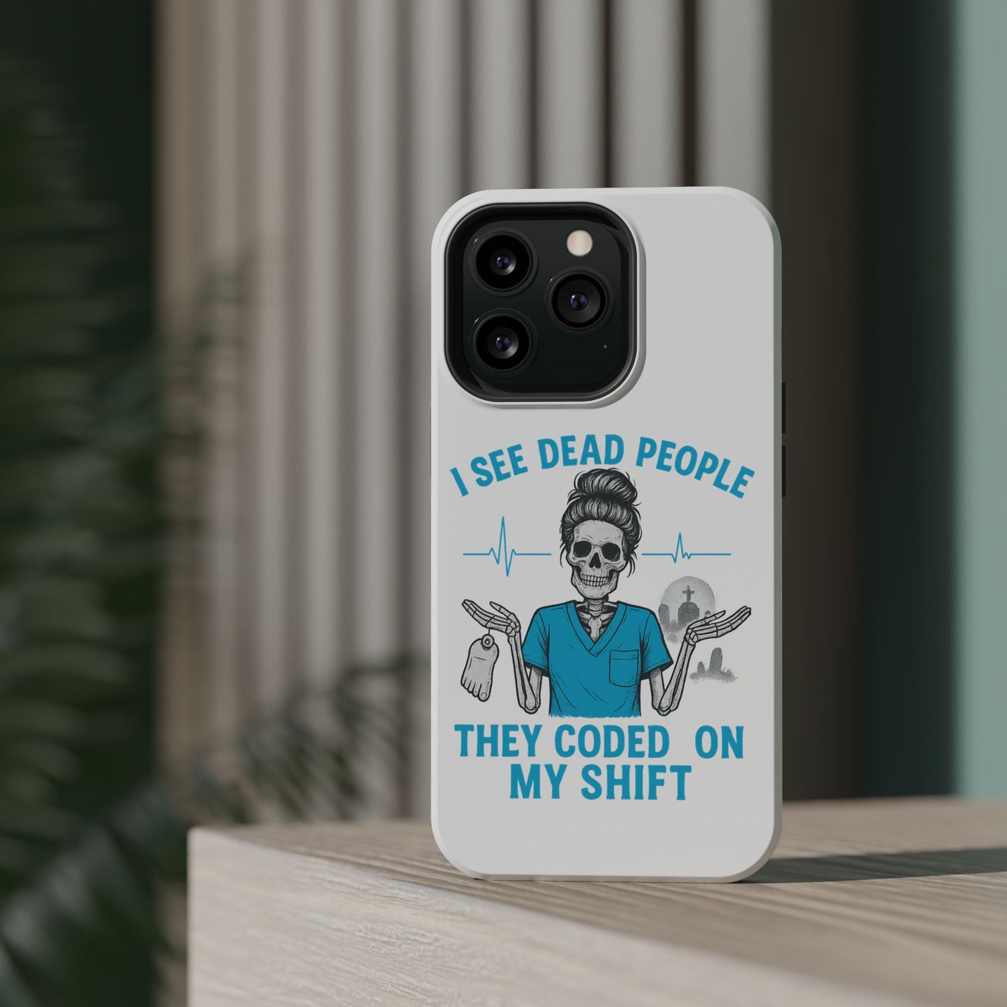 Magnetic Phone Case - I See Dead People, Fun Gift for Nurses, Quirky Healthcare Accessory, Medical Humor, Halloween Novelty, Phone [...]