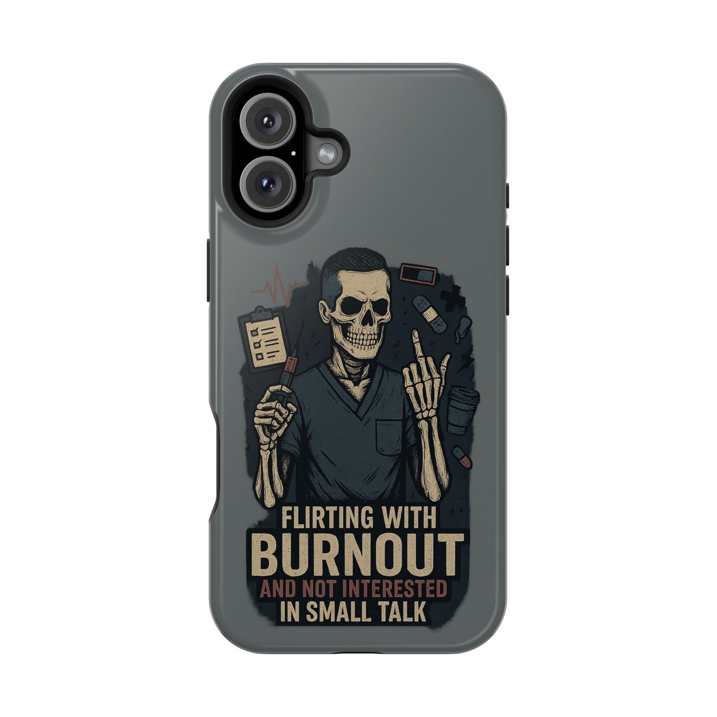 “Flirting With Burnout and Not Interested in Small Talk” – Men’s Nurse Phone Case
