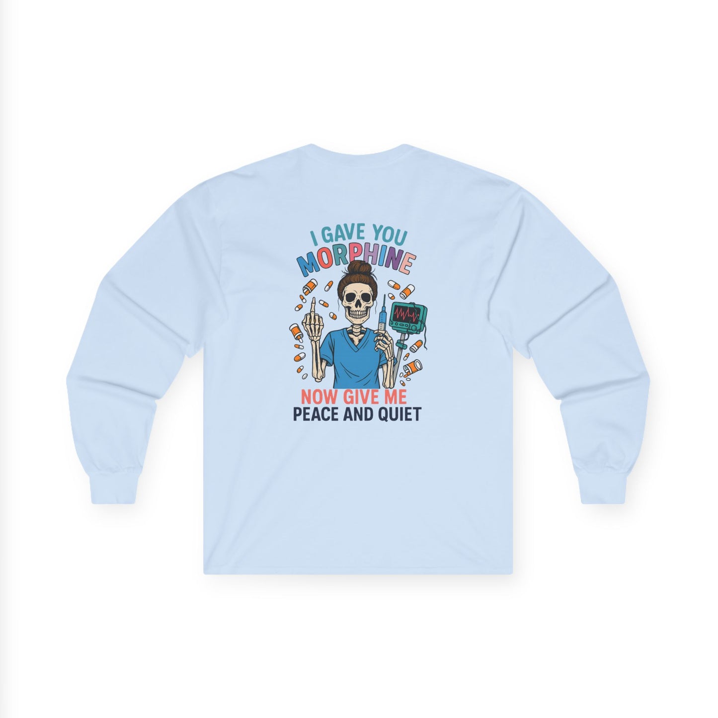 Funny Graphic Long Sleeve Tee | Perfect Gift for Nurses | Medical Humor Tee | Casual Wear | Unique Birthday Present