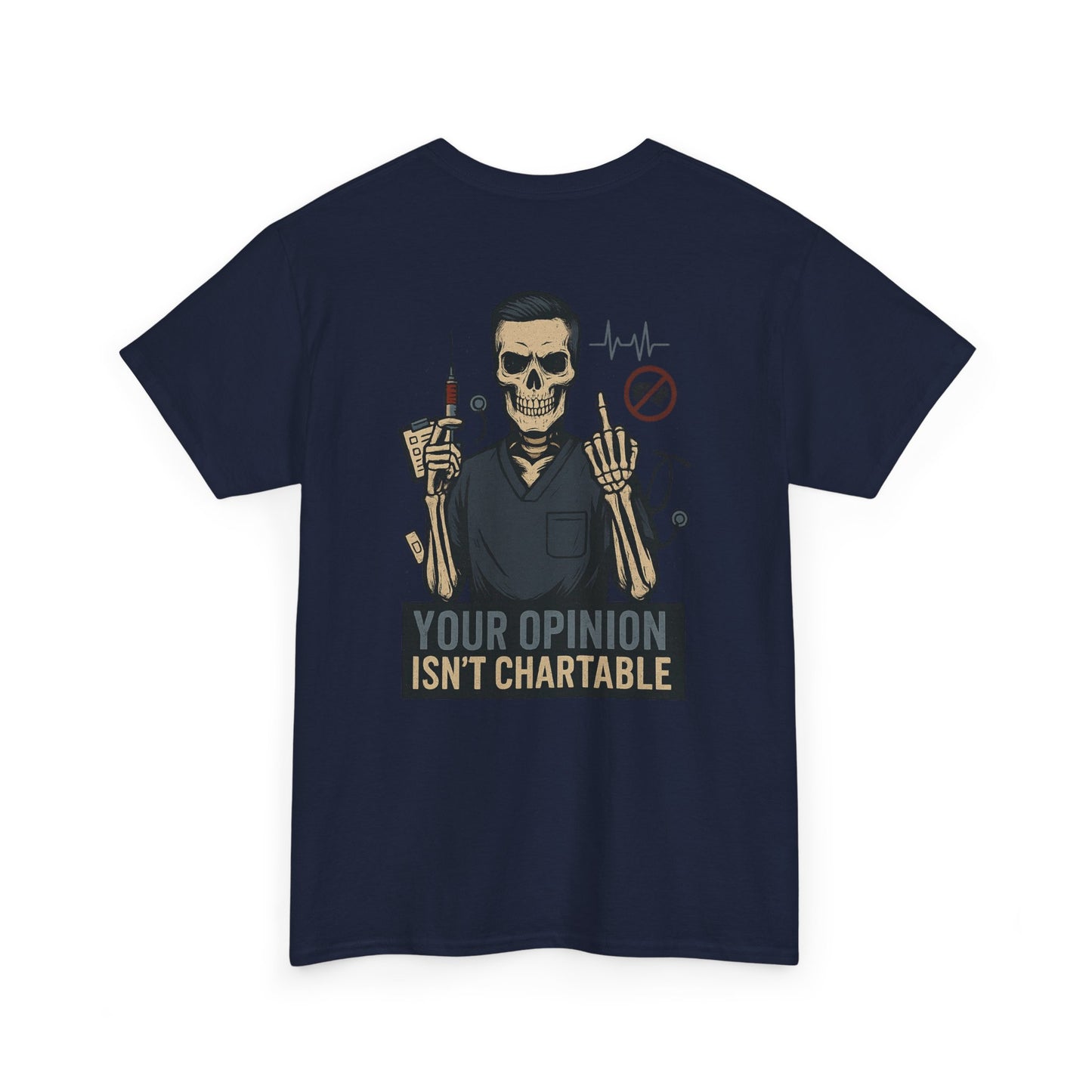 “Your Opinion Isn’t Chartable” – Men’s Nurse T-Shirt