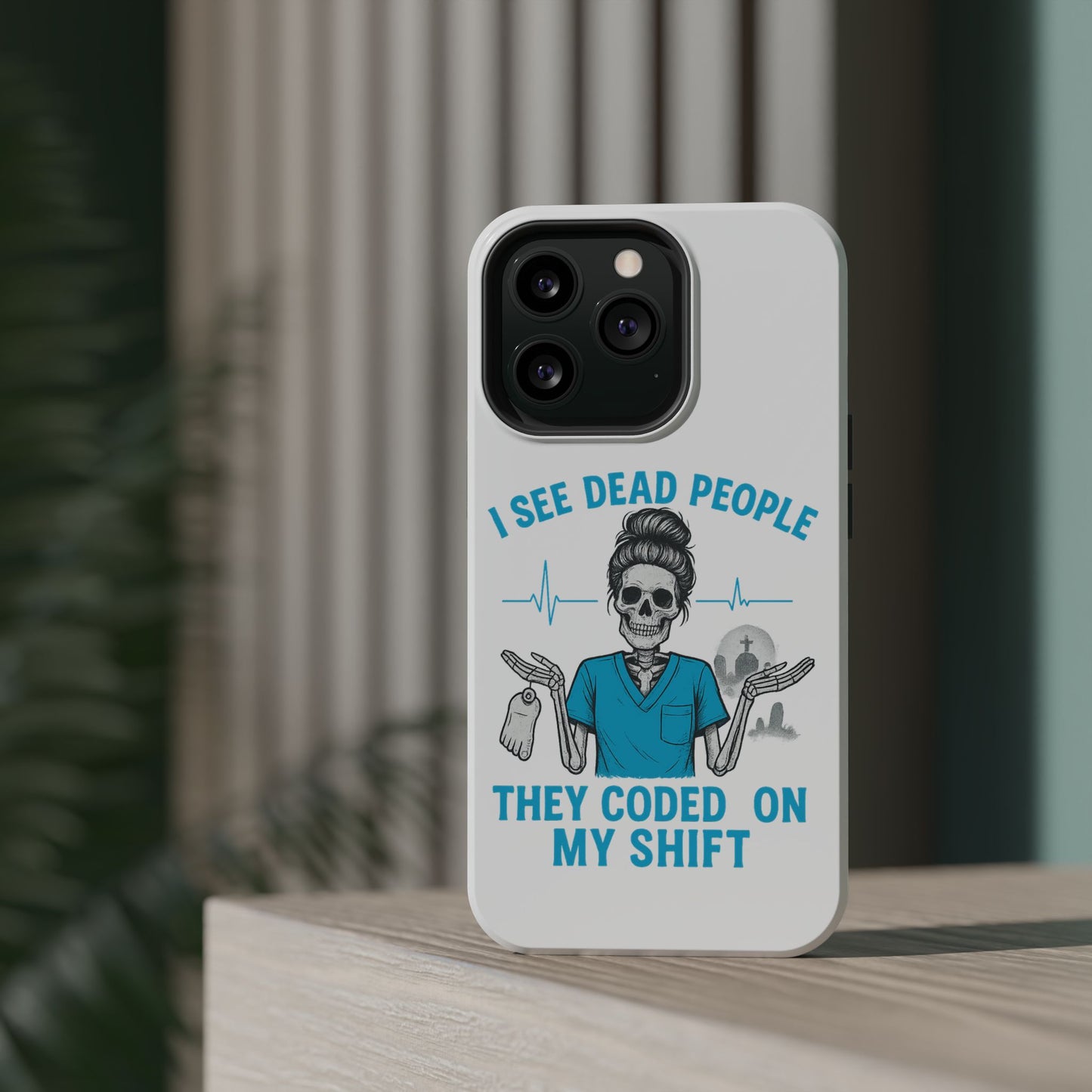Magnetic Phone Case - I See Dead People, Fun Gift for Nurses, Quirky Healthcare Accessory, Medical Humor, Halloween Novelty, Phone [...]
