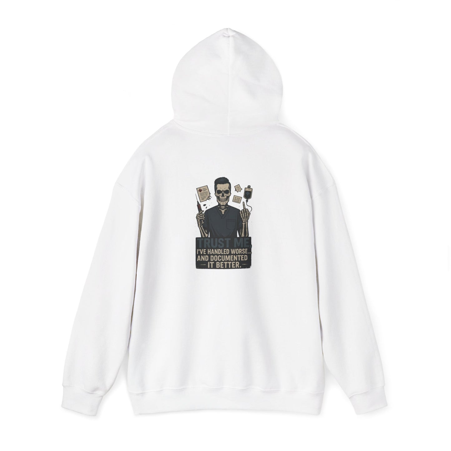 “Trust Me. I’ve Handled Worse and Documented It Better” – Sarcastic Nurse Hoodie
