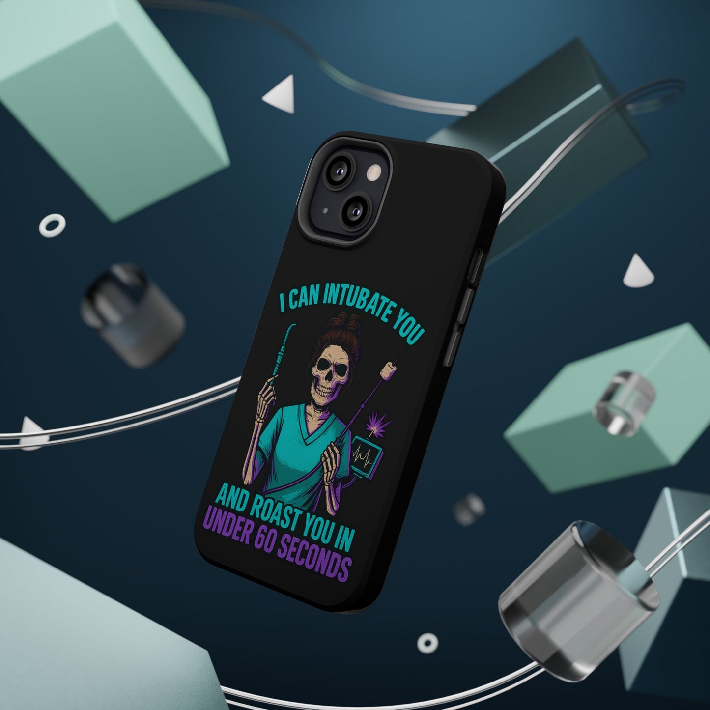 “I Can Intubate You And Roast You In Under 60 Seconds”- Funny Healthcare Phone Case