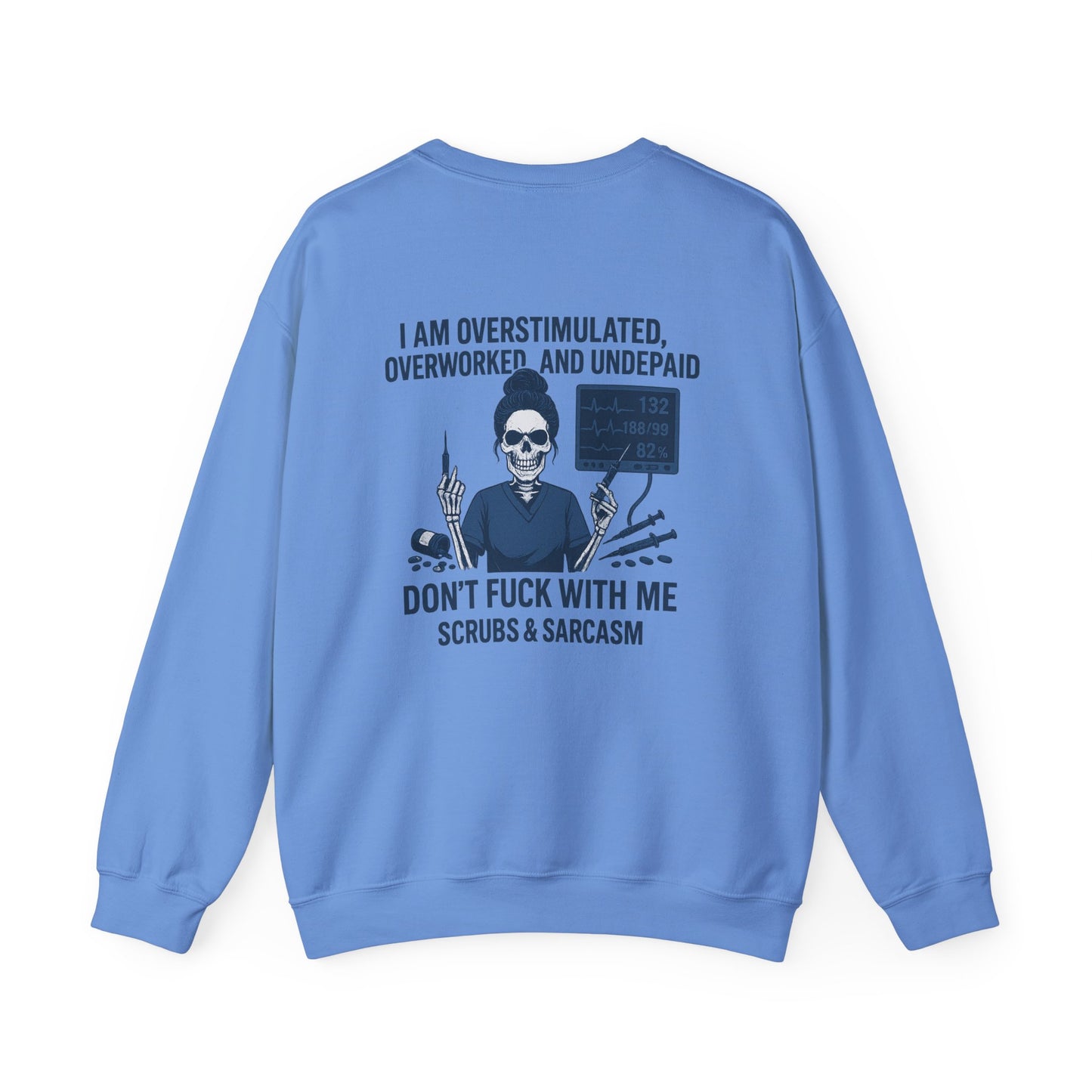 Sarcastic Crewneck Sweatshirt, Funny Sweatshirt for Nurses, Gift for Overworked Friends, Unique Sweatshirt, Humor Sweatshirt, Casual Outfit