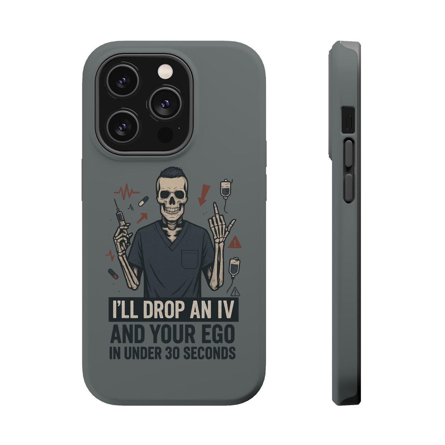 “I’ll Drop an IV and Your Ego in Less Than 30 Seconds” – Nurse Phone Case for Men