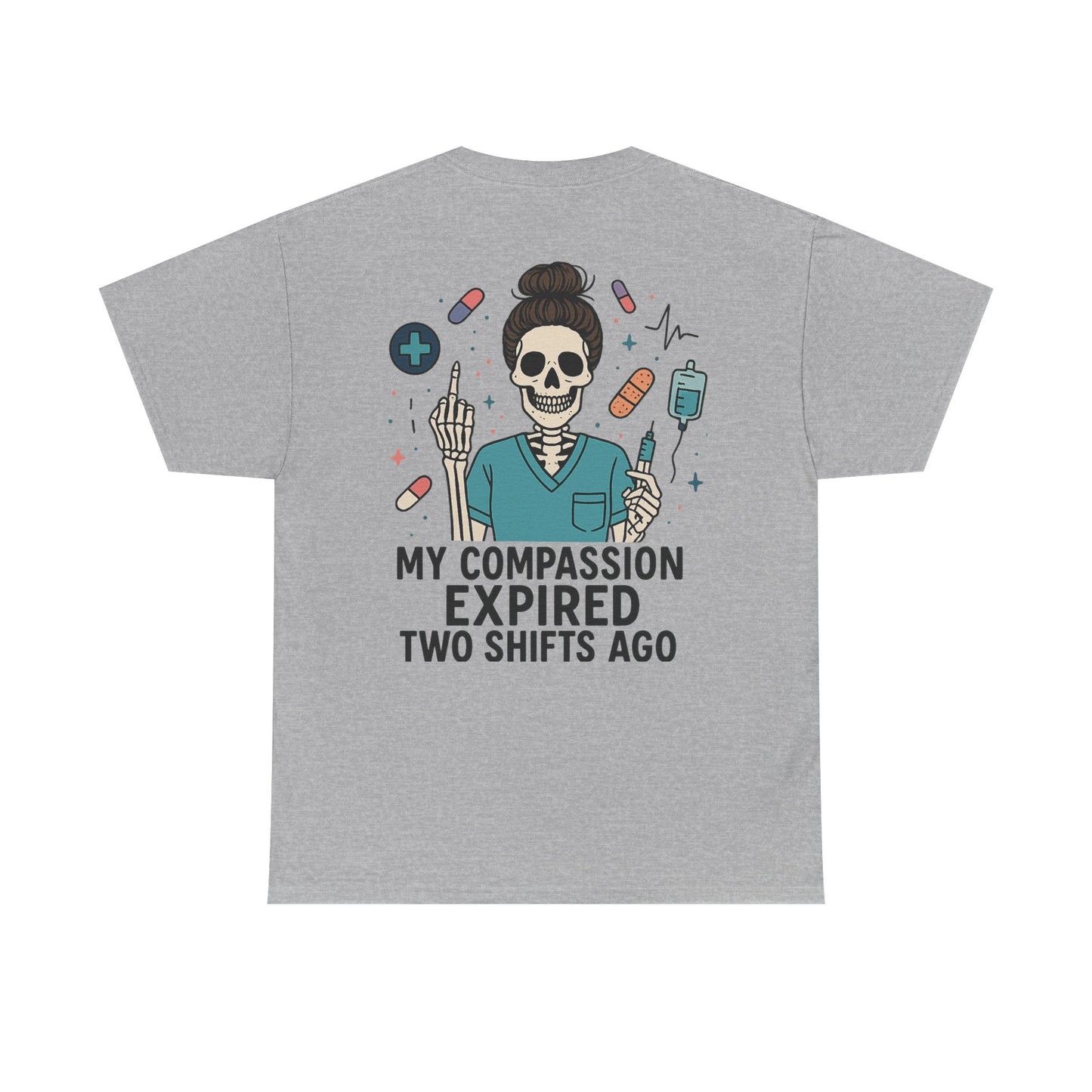 “My Compassion Expired Two Shifts Ago” – Funny Nurse Tee