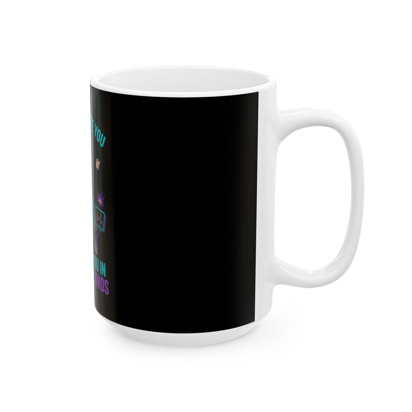 “I Can Intubate You And Roast You In Under 60 Seconds” -Medical Humor Mug