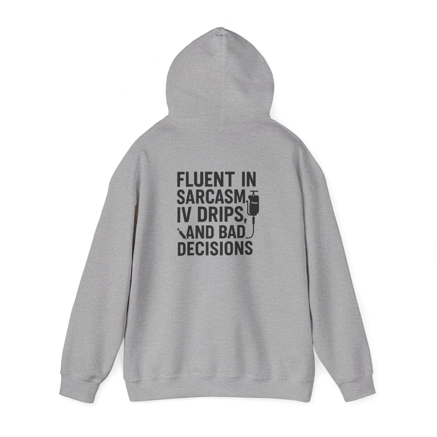 “Fluent in Sarcasm, IV Drips, and Bad Decisions” – Chaotic Nurse Hoodie