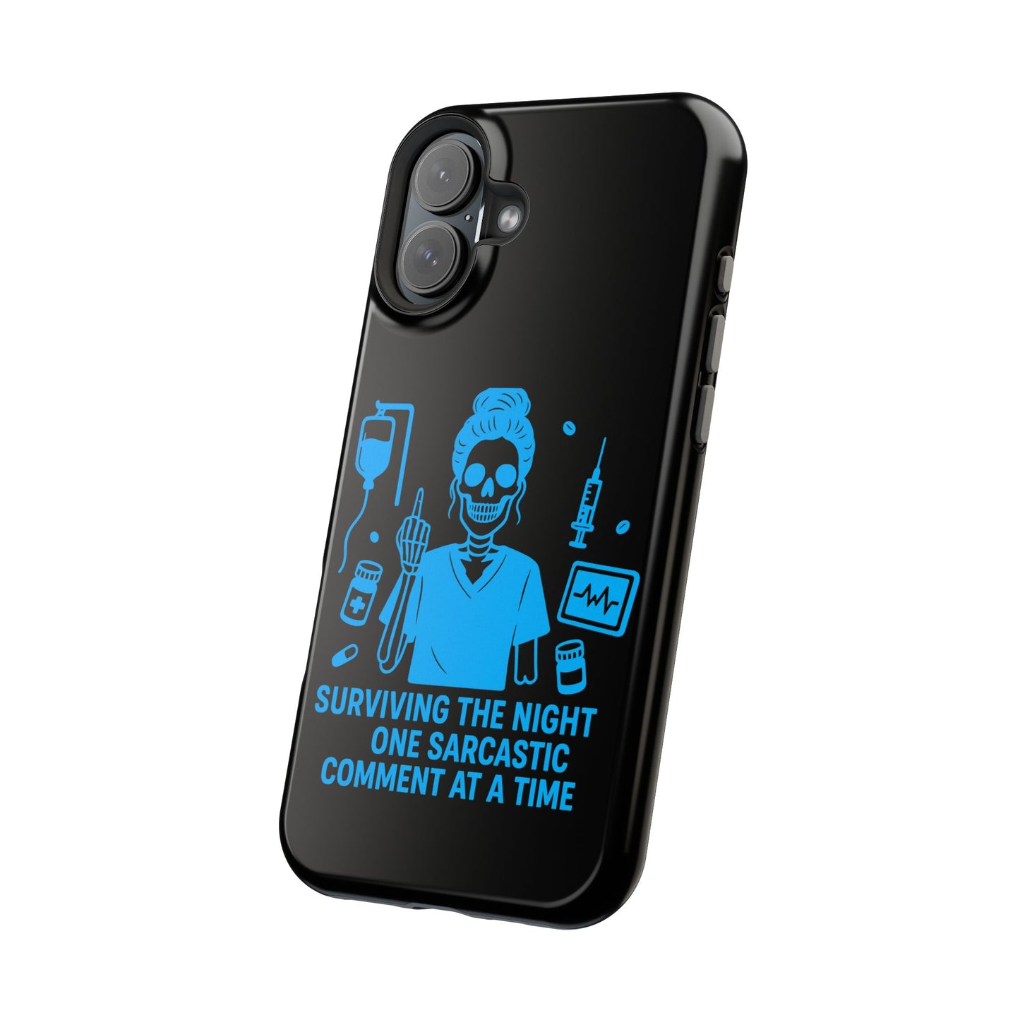 “Surviving the Night One Sarcastic Comment at a Time” – Nurse Life Phone Case