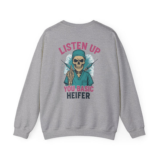 “Listen Up, You Basic Heifer” – Burnout Sweatshirt