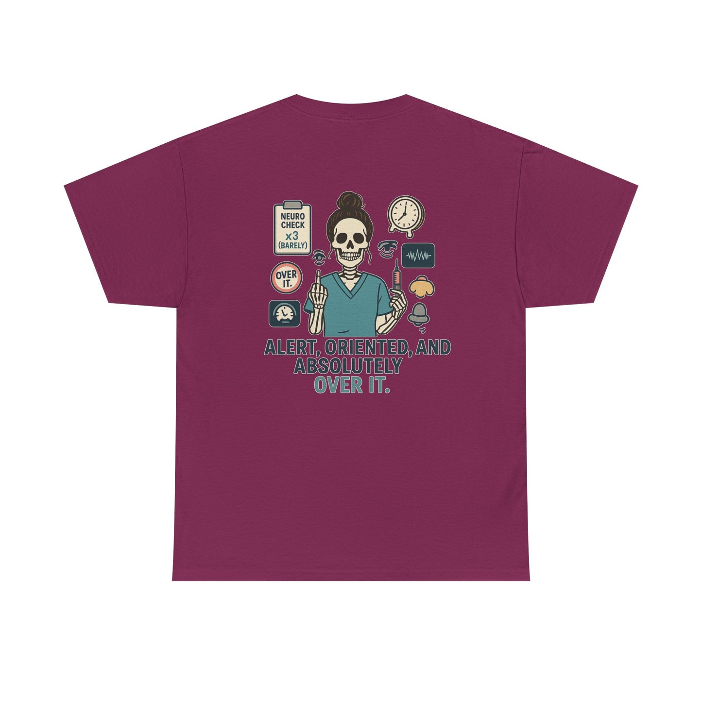 “Alert, Oriented, and Absolutely Over It” – Funny Nurse Tee