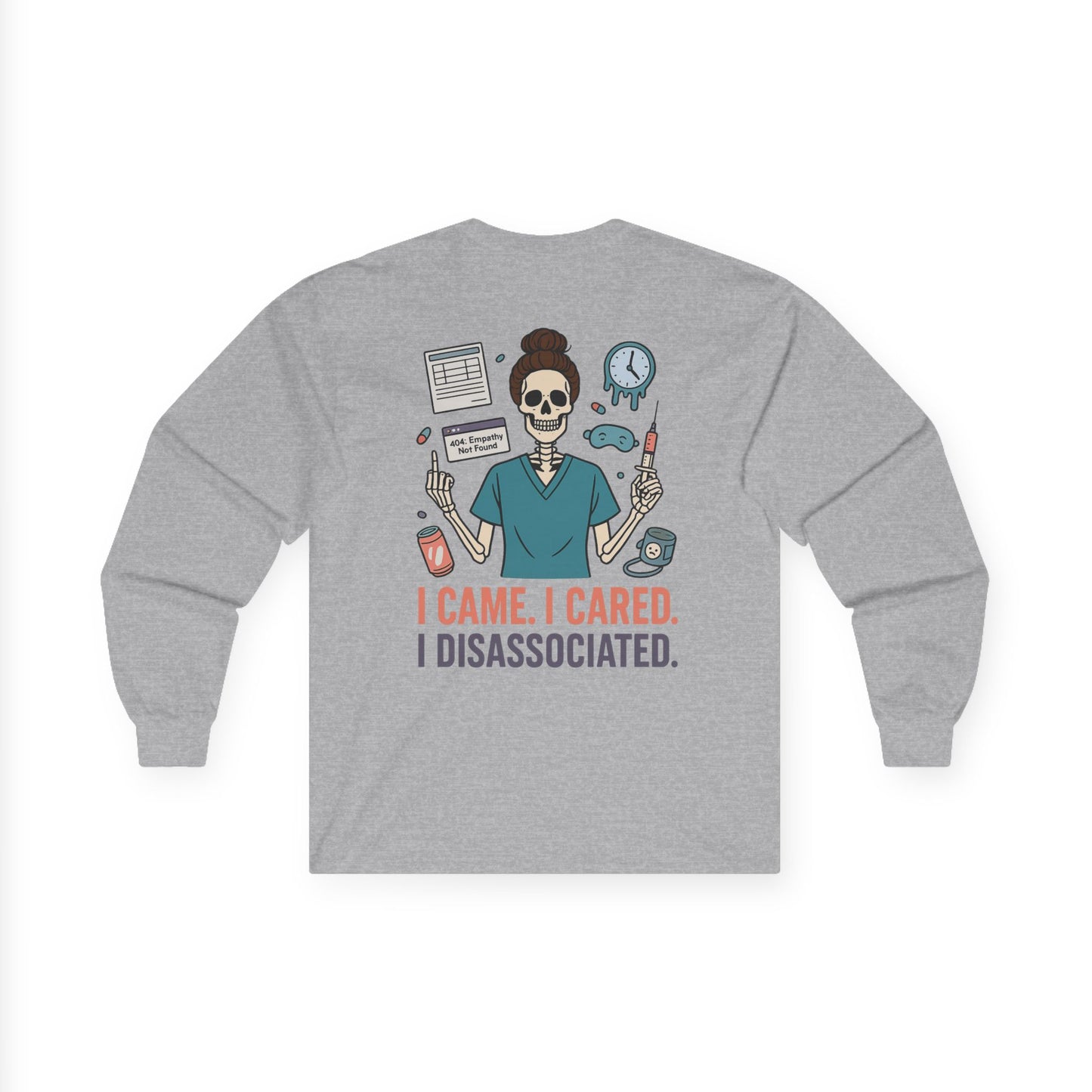 “I Came. I Cared. I Dissociated.” – Sarcastic Long Sleeve