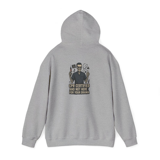 “CPR Certified and Not Here for Your Drama” – Chaos-Proof Nurse Hoodie