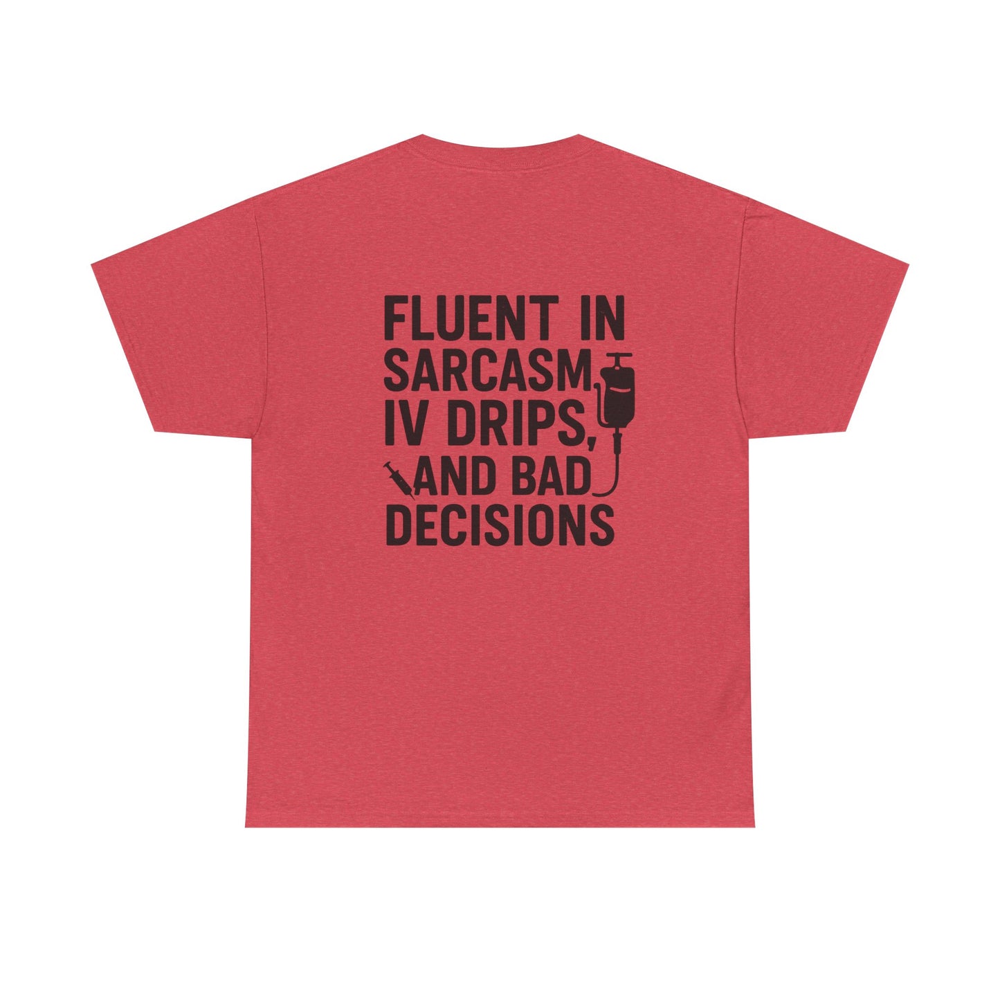 “Fluent in Sarcasm, IV Drips, and Bad Decisions” – Funny Nurse Tee