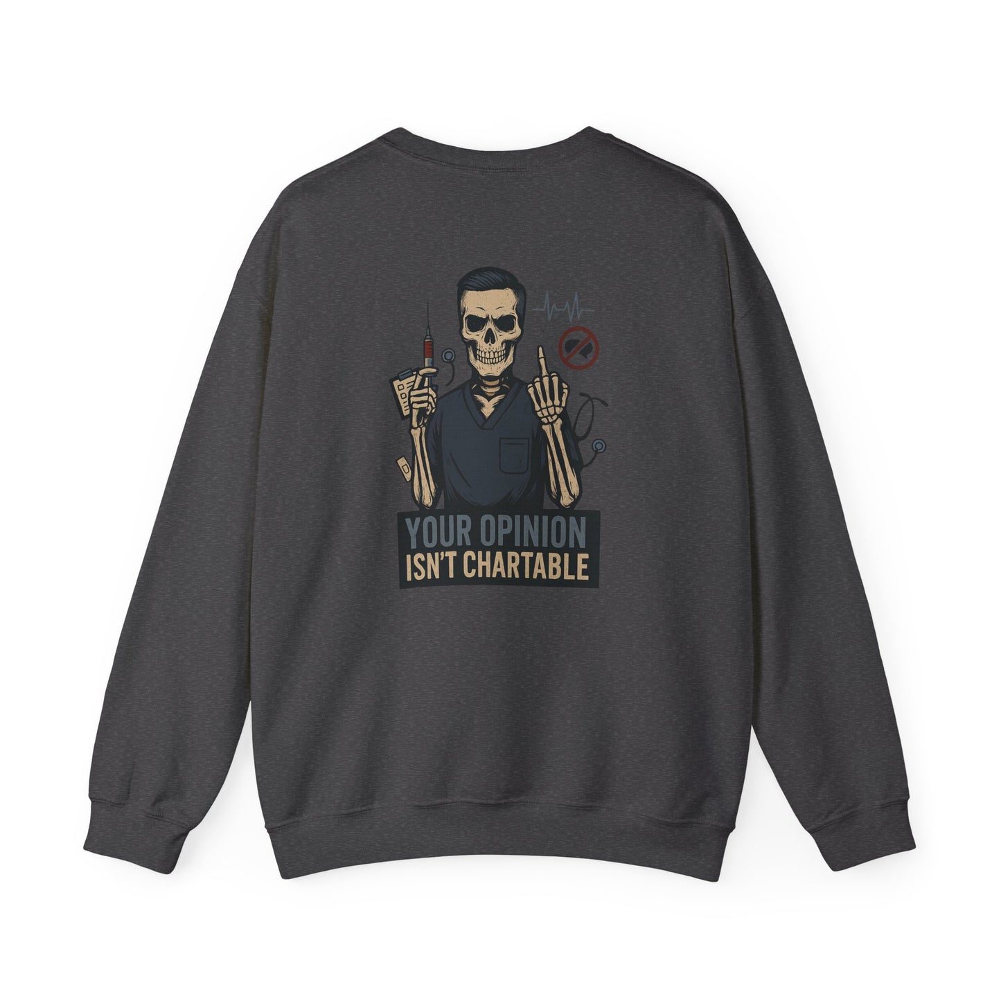 “Your Opinion Isn’t Chartable” – Men’s Nurse Sweatshirt