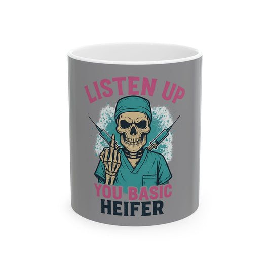 “Listen Up, You Basic Heifer” – Sarcastic Mug