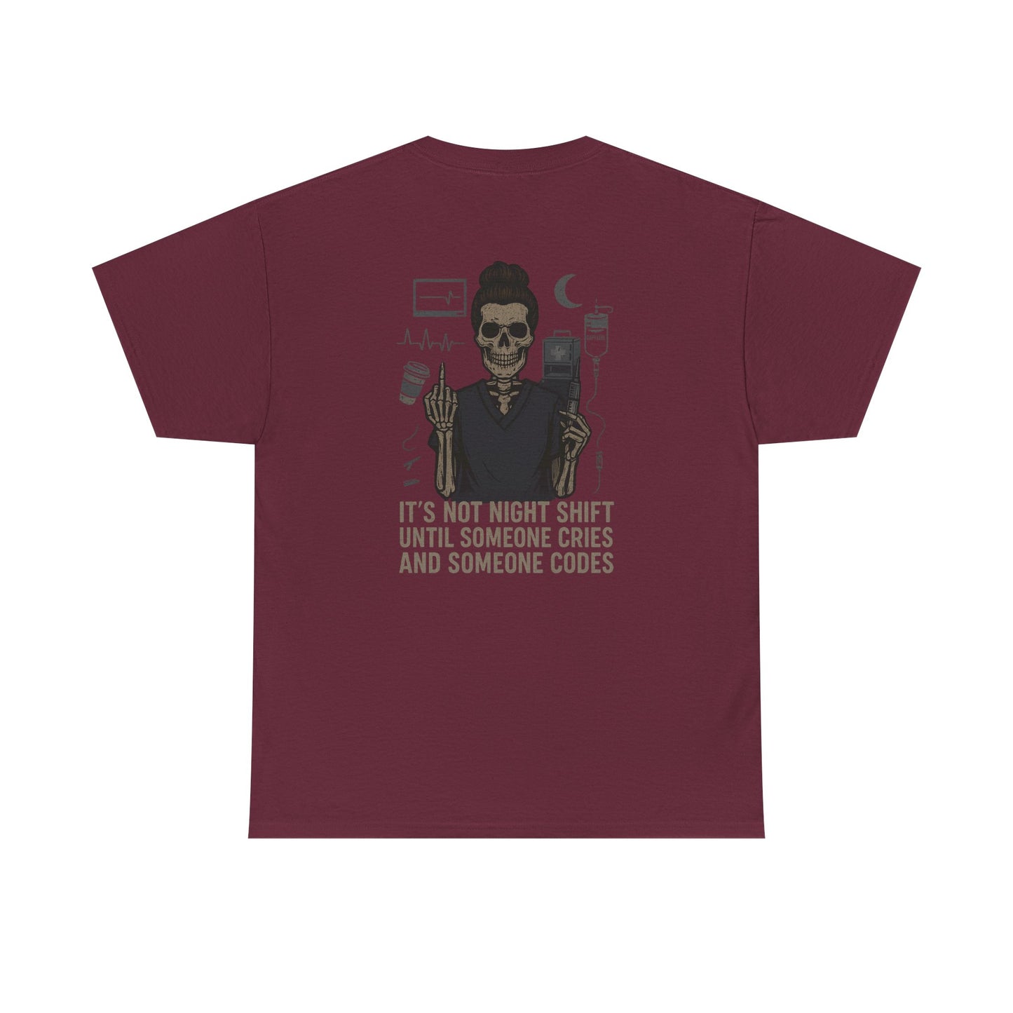 “It’s Not Night Shift Until Someone Cries and Someone Codes” – Nurse Chaos Tee