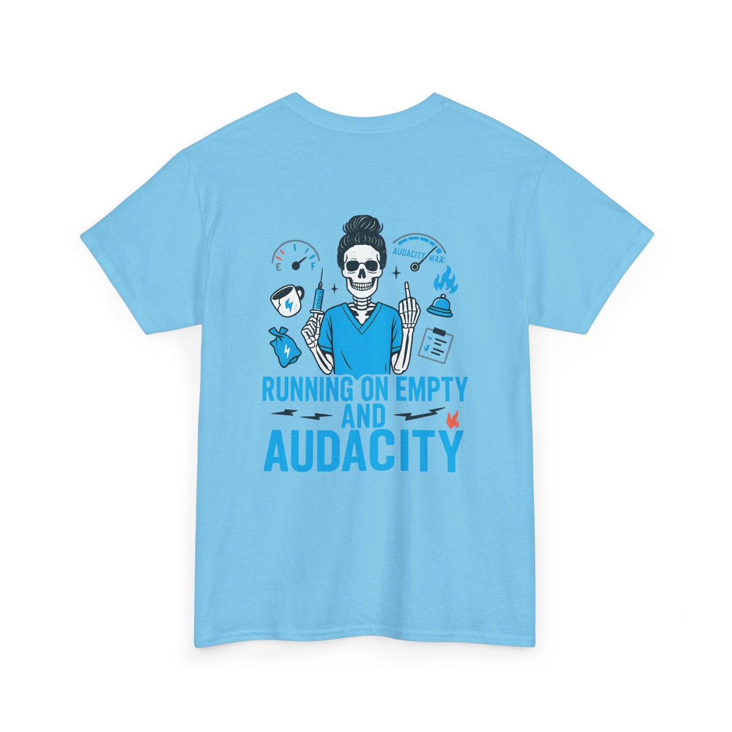 “Running on Empty and Audacity” – Funny Nurse Tee