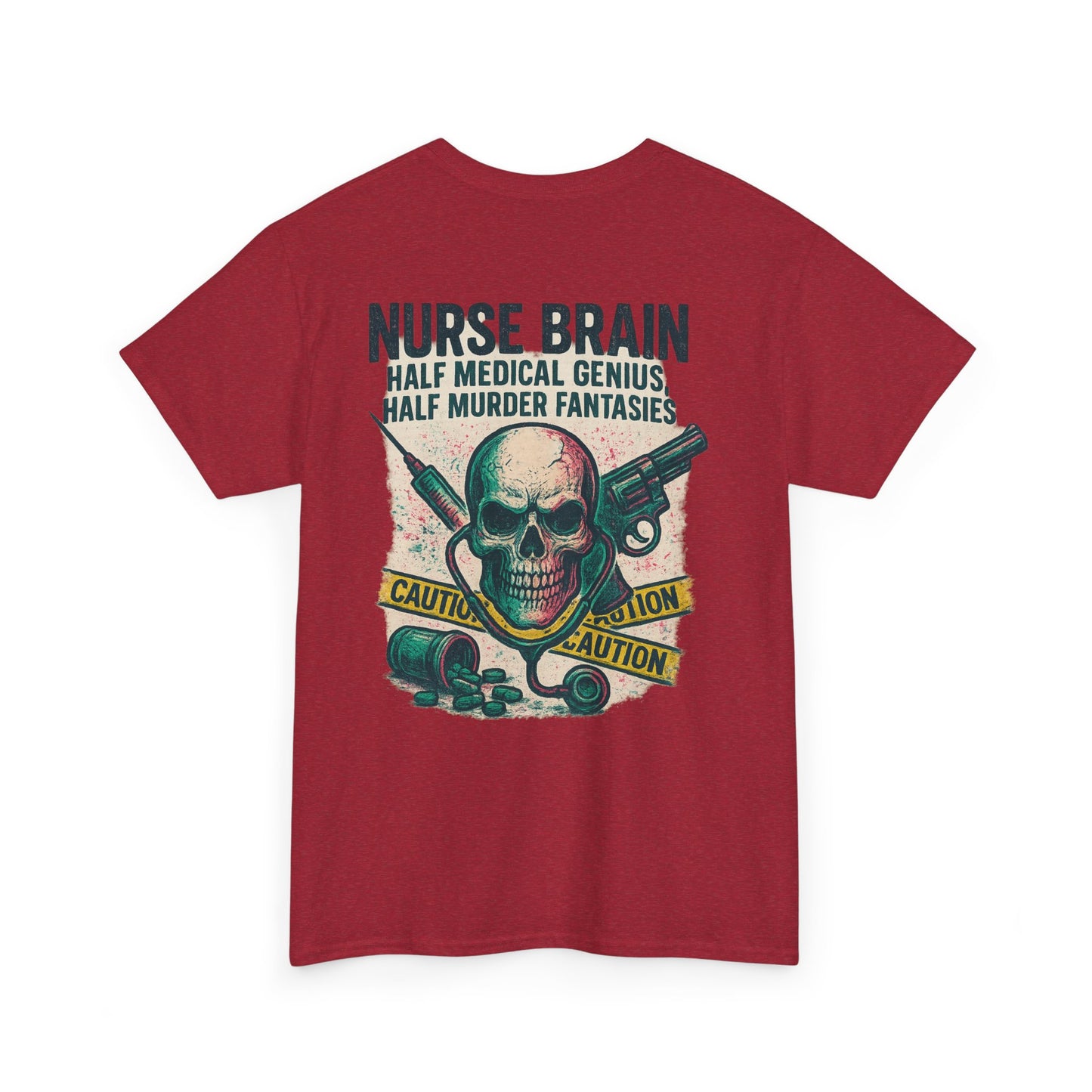 “Nurse’s Brain: Half Medical Genius. Half Murder Fantasies.” – Funny Nurse Tee