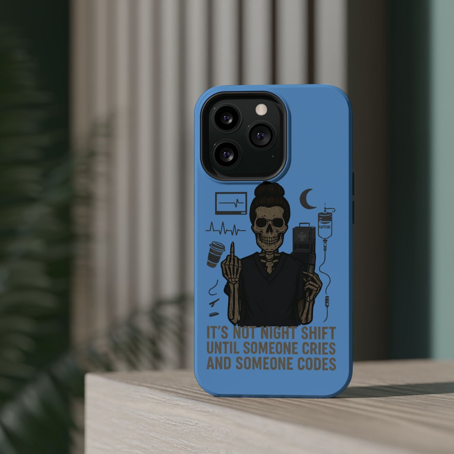 “It’s Not Night Shift Until Someone Cries and Someone Codes” – Nurse Chaos Phone Case